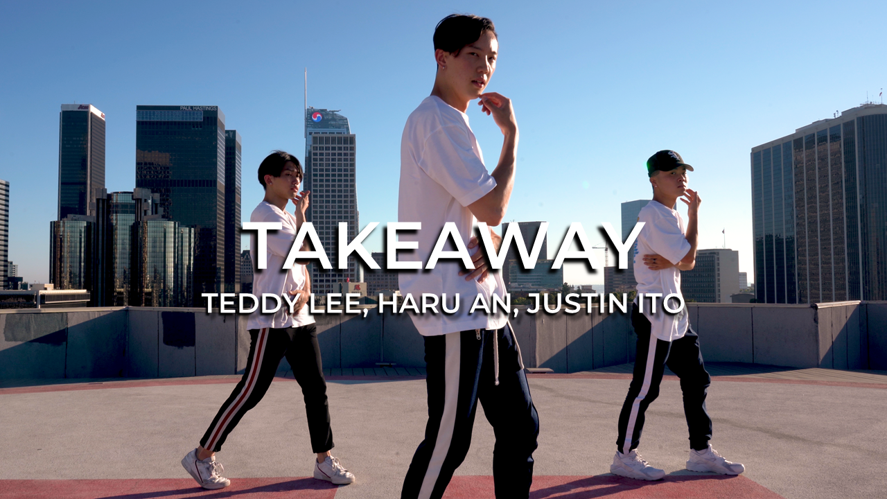 Takeaway by Teddy Lee, Haru An, and Justin Ito